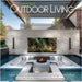 Inspired Outdoor Living: Stylish Spaces, Lush Landscapes, and Amazing Pools & Spas by the Nation's Top Design Professionals by Carabet, Brian