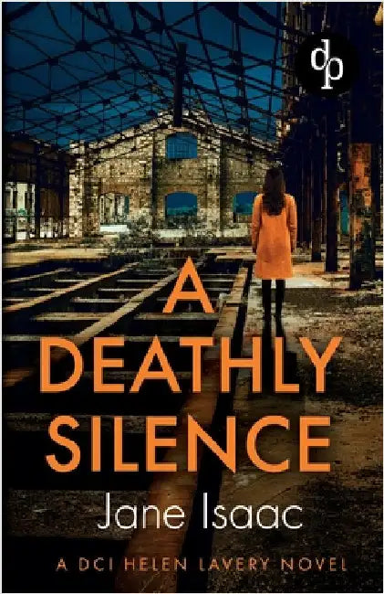 A Deathly Silence: A pulsating crime thriller with heart-stopping suspense by Isaac, Jane