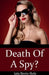 Death Of A Spy? by Iain Bevis-Hole
