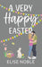 A Very Happy Easter by Elise Noble