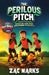 The Perilous Pitch by Zac Marks