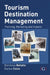 Tourism Destination Management: Planning, Marketing and Impacts by Carlos Costa