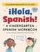 ¡Hola, Spanish!: A Kindergarten Spanish Workbook by Catherine Stephenson, Hiruni Kariyawasam