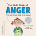 The Kids' Book of Anger: A Fun and Friendly Guide to Big Feelings (The Kids' Books of Social Emotional Learning) by Catherine Stephenson, Hiruni Kariyawasam