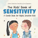 The Kids' Book of Sensitivity: A Gentle Book for Highly Sensitive Kids by Catherine Stephenson, Hiruni Kariyawasam