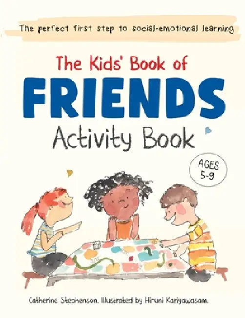 The Kids' Book of Friends Activity Book: Build Kindness, Confidence & Social-Emotional Skills (The Kids' Books of Social Emotional Learning) by Catherine Stephenson