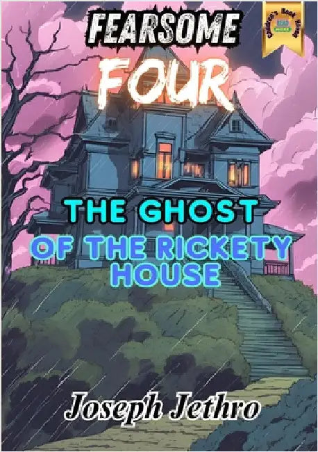 The Ghost of the Rickety House by Jethro, Joseph