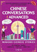 Chinese Conversations for Advanced: Master Mandarin Speaking with Real-Life Dialogues and Modern Chinese Stories (Bilingual Book) by Ling Ling, Xinrong Huo