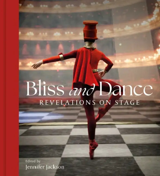 Bliss and Dance: Revelations on Stage by Jennifer Jackson, Darcey Bussell