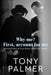 Why Me? First, Account for Me: Adventures in the Music and Film Trade by Tony Palmer