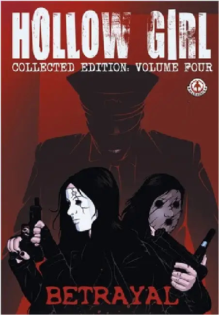 Hollow Girl Collected Edition Volume 4 - Betrayal by Cooper, Luke