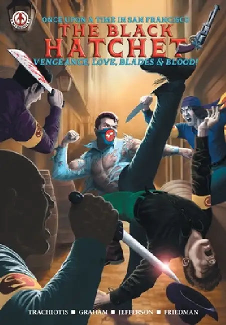 Once Upon a Time in San Francisco: The Black Hatchet by Michael Trachiotis, Allan Jefferson, Noah Graham