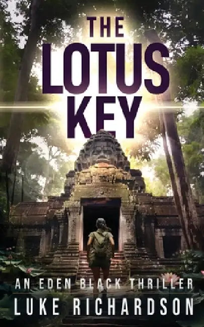 The Lotus Key: A pulse-pounding archaeological thriller (Eden Black book 6) by Richardson, Luke