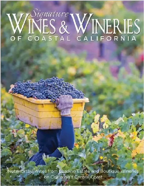 Signature Wines & Wineries of Coastal California: Noteworthy Wines from Leading Estate and Boutique Wineries (Iconic Wineries) by Carabet, Brian