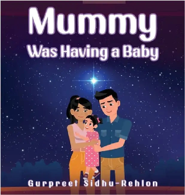 Mummy Was Having a Baby by Sidhu-Rehlon, Gurpreet