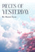 Pieces Of Yesterday by Shayma Zayan