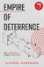 Empire of Deterrence: Nuclear Weapons and the Containment of Politics by Gardiner, Michael