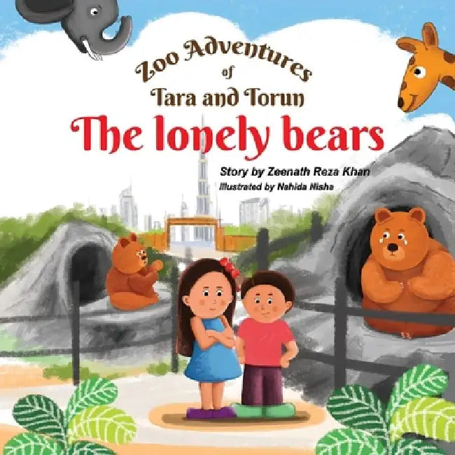 Zoo Adventures of Tara and Torun: The Lonely Bears by Zeenath Reza Khan