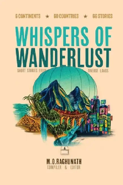 Whispers of Wanderlust: Short Stories from Diverse Lands by M. O., Raghunath