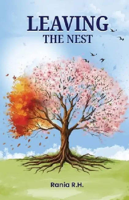 Leaving The Nest by Rania R. H.