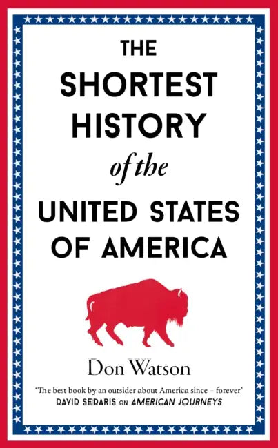 The Shortest History of the United States of America by Don Watson