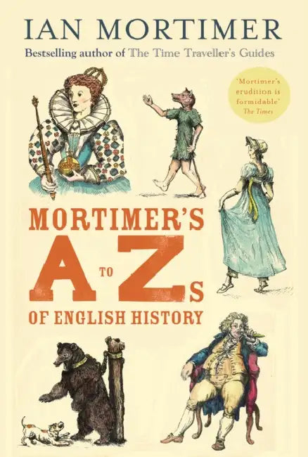 Mortimer's A to Zs of English History by Ian Mortimer