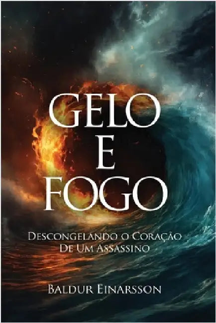 Gelo e Fogo by Einarsson, Baldur
