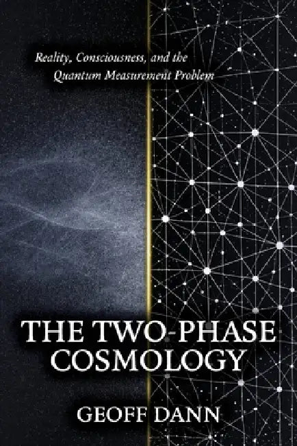 The Two-Phase Cosmology by Geoff Dann