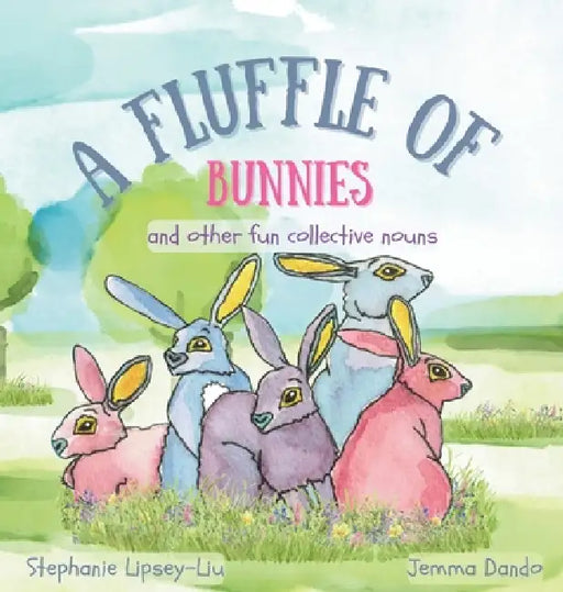 A Fluffle of Bunnies: and other fun collective nouns by Stephanie Lipsey-Liu, Jemma Dando