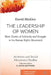 The Leadership of Women: More Stories of Solidarity and Struggle in the Human Rights Movement by Hinkley, David