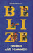 Belize: Friends and Scammers by Steven Froelich, Oscar Zarate
