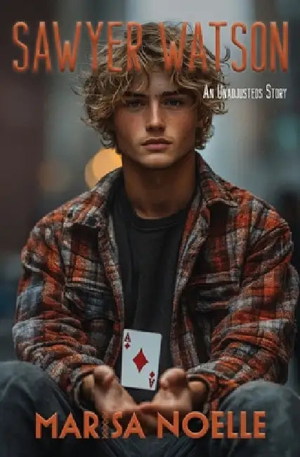 Sawyer Watson: A Coming of Age Sci-fi Dystopian Action Adventure by Marisa Noelle
