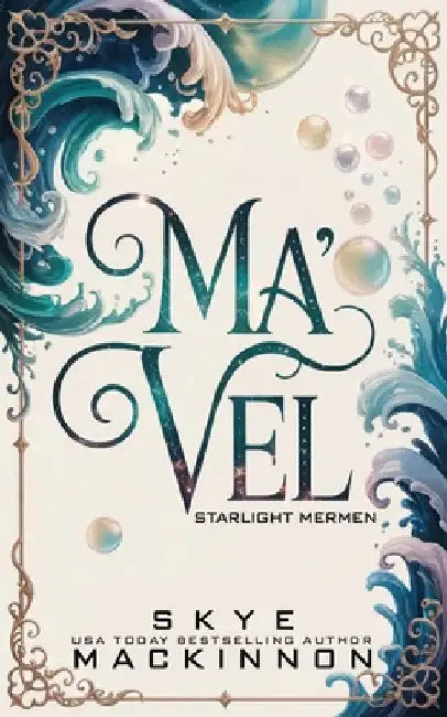 Ma'vel: A Starlight Mermen Prequel by MacKinnon, Skye