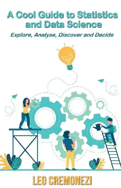 A Cool Guide to Statistics and Data Science by Leo Cremonezi