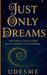 Just Only Dreams: The spiral calls those brave enough to remember by Udesme Publishing