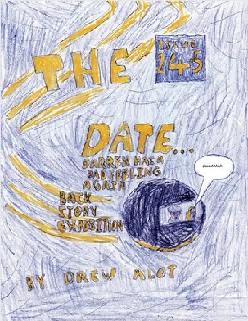 The Date (Darren has A Bad Feeling Again) BACKSTORY EXPOSITION: Giving a chronological explanation to the convoluted backstory to the comics "Date: Da by Alot, Drew