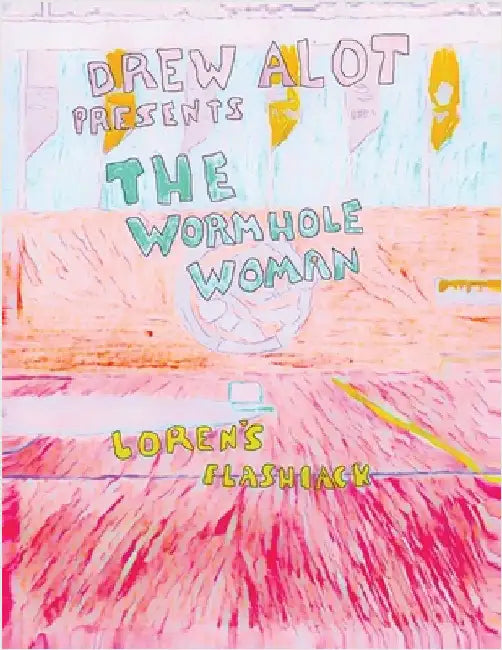 The Wormhole Woman - Loren's Flashback by Alot, Drew