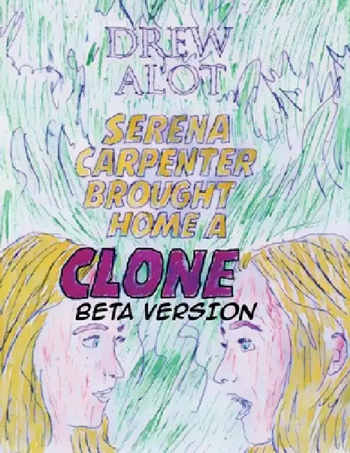 Serena Carpenter Brought Home A Clone (BETA VERSION) by Drew Alot