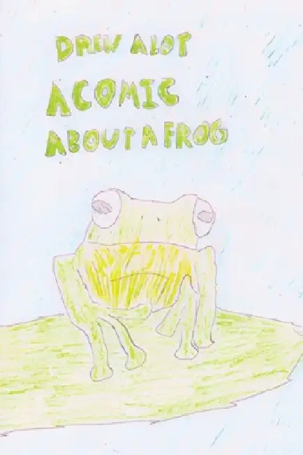 A Comic about a Frog by Drew Alot