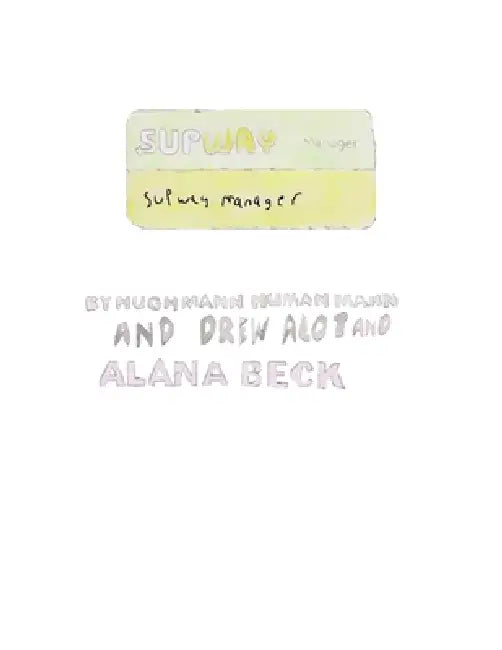 Supway Manager: Supway Manager by Drew Alot, Alana Beck, Hugh Mann Human Mann