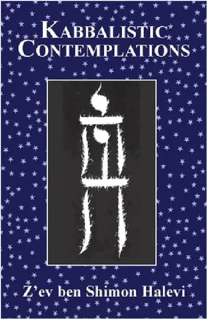 Kabbalistic Contemplations by Halevi, Z'Ev Ben Shimon