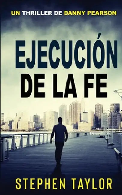 Ejecución de La Fe: Spanish Translation of Execution Of Faith. by Stephen Taylor