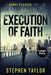 Execution of Faith by Stephen Taylor