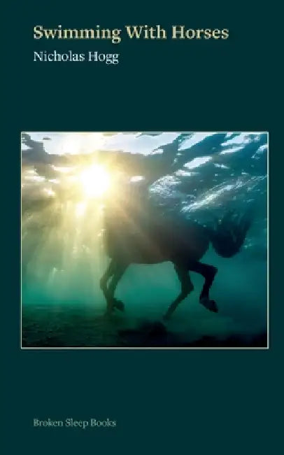 Swimming with Horses by Nicholas Hogg