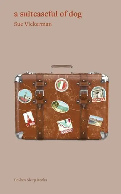 A suitcaseful of dog by Sue Vickerman