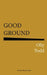Good Ground by Olly Todd