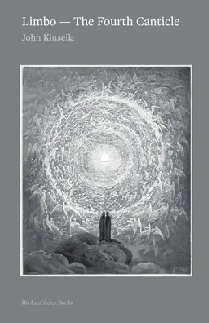 Limbo - the fourth canticle by John Kinsella