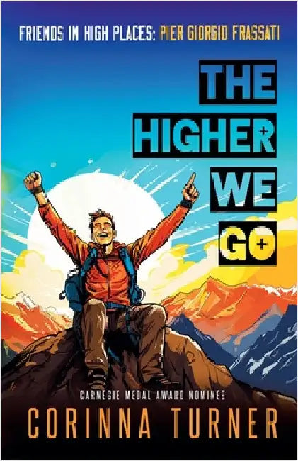 The Higher We Go: Pier Giorgio Frassati by Turner, Corinna