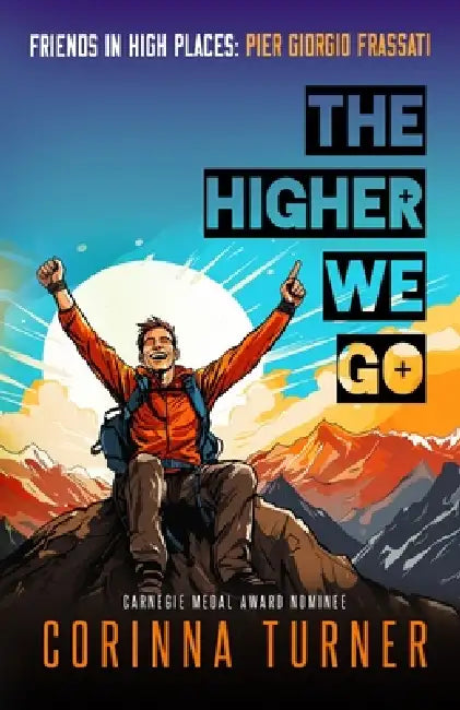 The Higher We Go: Pier Giorgio Frassati by Corinna Turner
