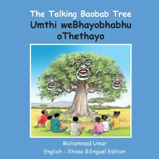 The Talking Baobab Tree: English-Xhosa Bilingual Edition by Mohammed Umar, Ncebakazi Faith Saliwa-Mogale